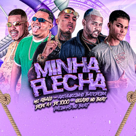 Minha Flecha ft. MC Abalo, Arthurzinho Batedeira & Dedé A+D1000 | Boomplay Music