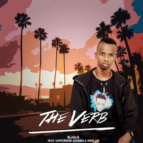 The Verb ft. Unticipated Soundz & KingLee | Boomplay Music