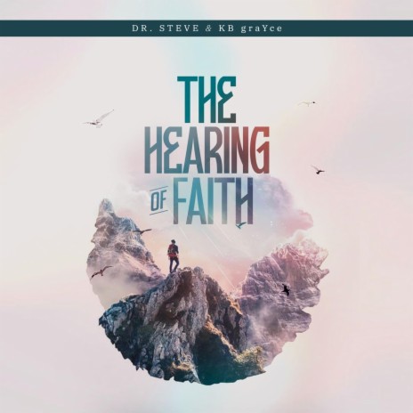 THE HEARING OF FAITH ft. KB graYce | Boomplay Music