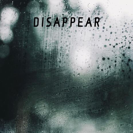 Disappear | Boomplay Music