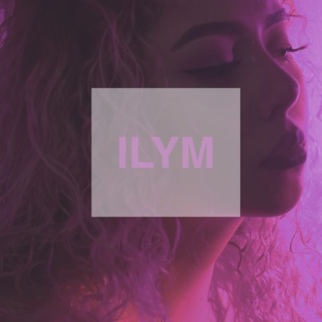 ILYM | Boomplay Music