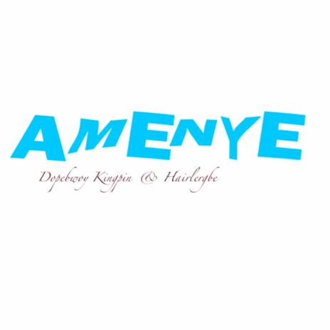 Amenye ft. Hairlergbe | Boomplay Music