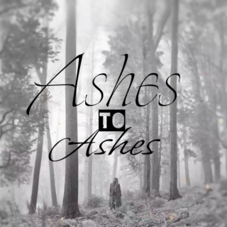 Ashes to Ashes