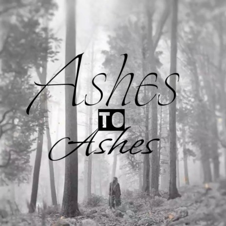 Ashes to Ashes | Boomplay Music