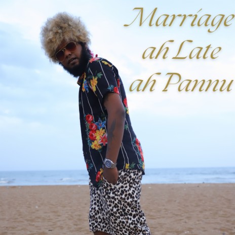 Marriage ah Late ah Pannu | Boomplay Music