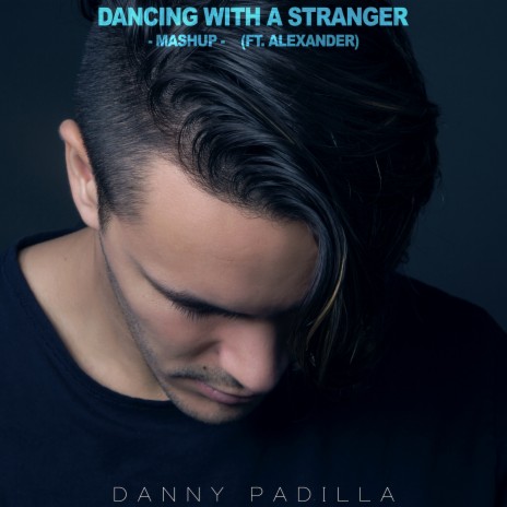 Dancing with a Stranger (Mashup) ft. Alexander | Boomplay Music