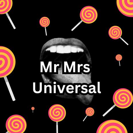 Mr Mrs Universal | Boomplay Music