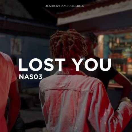 LOST YOU ft. NAS03 | Boomplay Music