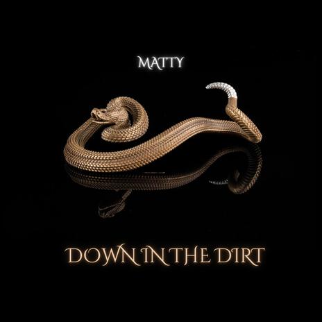 Down In The Dirt | Boomplay Music