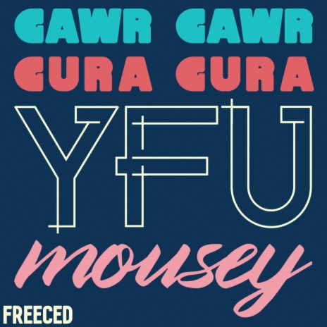 Gawr Gawr Gura Gura YFU Mousey | Boomplay Music