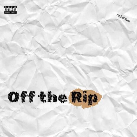 Off the Rip ft. Trent Raymart | Boomplay Music