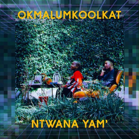 Ntwana Yam' | Boomplay Music