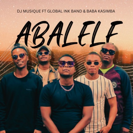 Abalele ft. Global Ink & Baba KaSimba | Boomplay Music