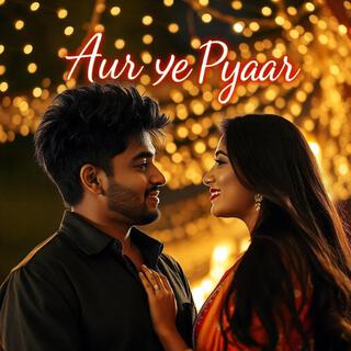 Aur Ye Pyaar Hindi Popular Songs Album