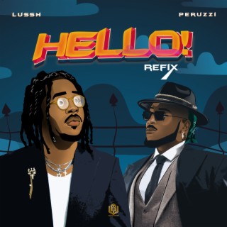 Hello (Refix) ft. Peruzzi lyrics | Boomplay Music