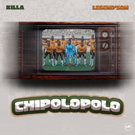 CHIPOLOPOLO ft. Legend'Son | Boomplay Music