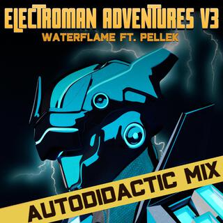 Electroman with Vocals (Autodidactic Mix)