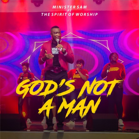 God's Not a Man (feat. Spirit of Worship)