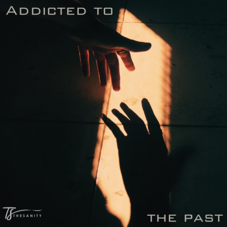 Addicted to the Past | Boomplay Music