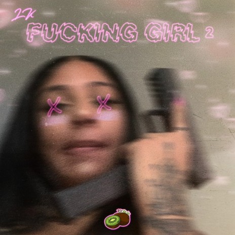 Fucking Girl 2 ft. Ki’Wis TV