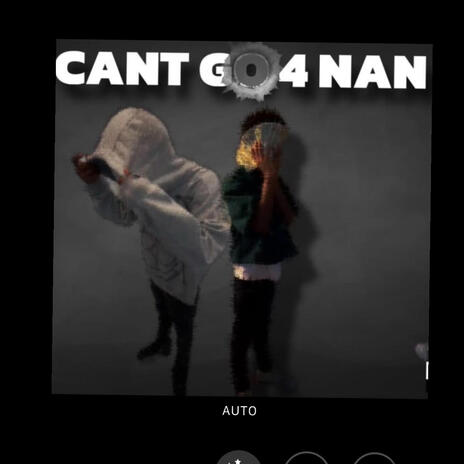 CANT GO 4 NAN! | Boomplay Music