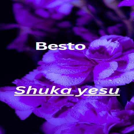 Shuka yesu | Boomplay Music