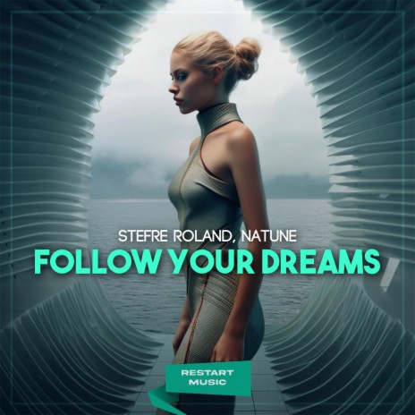 Follow Your Dreams ft. Natune | Boomplay Music