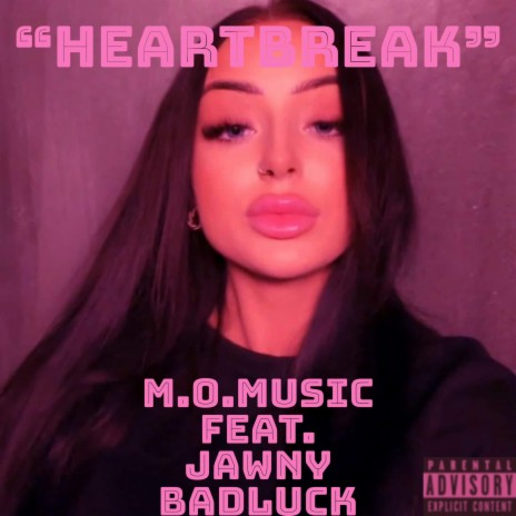 HEARTBREAK ft. Jawny BadLuck | Boomplay Music