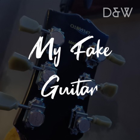 My Fake Guitar | Boomplay Music