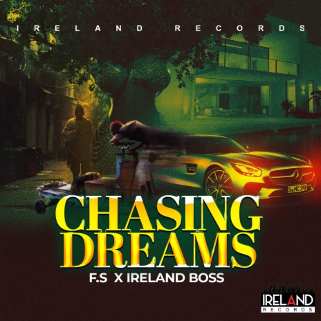 Chasing Dreams ft. Ireland Boss | Boomplay Music