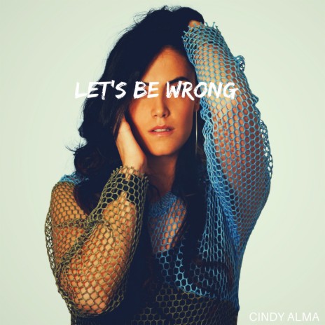 Let's Be Wrong | Boomplay Music