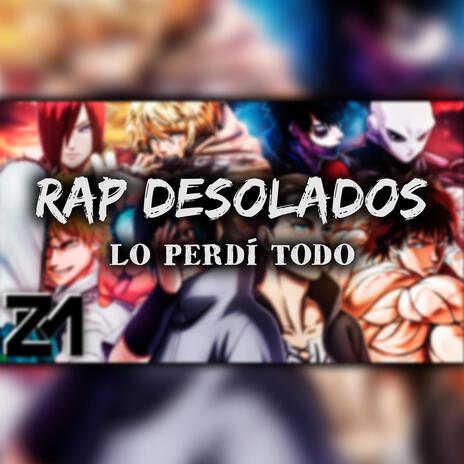 RAP DESOLADOS del ANIME - Lo perdí todo | Boomplay Music