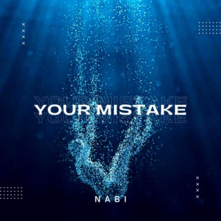 Your Mistake lyrics | Boomplay Music
