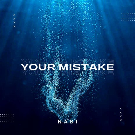 Your Mistake | Boomplay Music