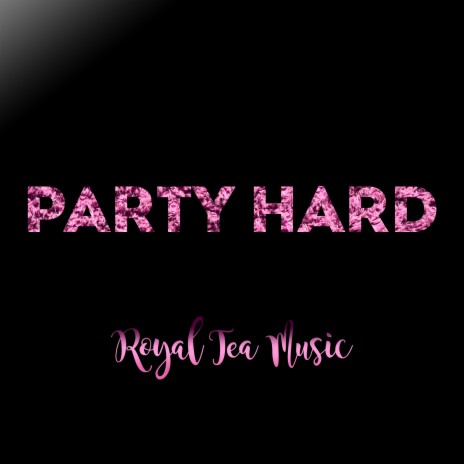 Party Hard | Boomplay Music