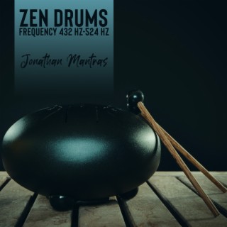 Zen Drums Frequency 432 Hz-524 Hz: Positive Energy, Relax Mind & Body