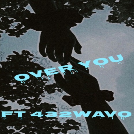Over You ft. 432wavo