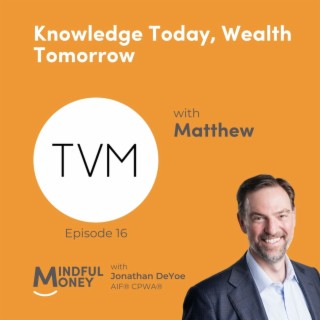 016: Matthew - Knowledge Today, Wealth Tomorrow