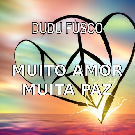 Muito Amor Muita Paz | Boomplay Music