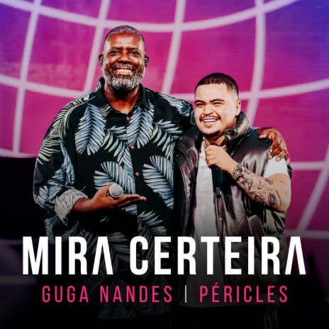 Mira Certeira (Ao Vivo) ft. Péricles | Boomplay Music