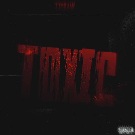 Toxic | Boomplay Music