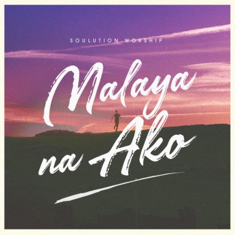 Malaya Na Ako | Boomplay Music