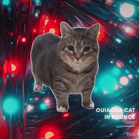 OUIAOIIA CAT (Bounce Version)