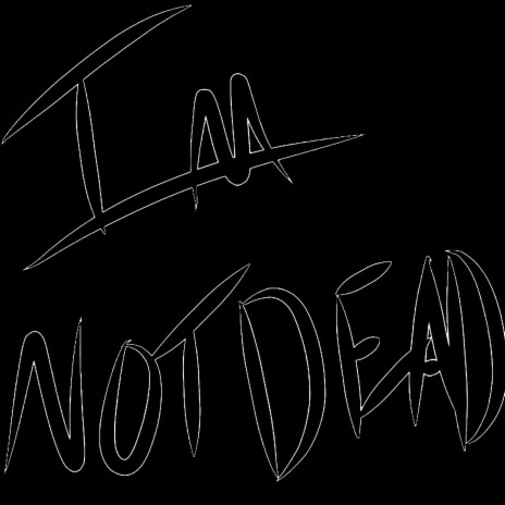 I'm Not Dead