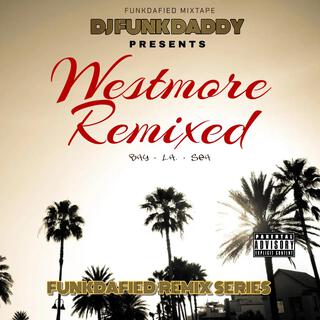 Westmore (FunkDaFied Remixes)