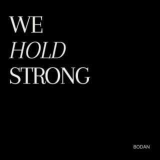 We Hold Strong