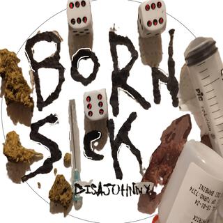 BoRn SicK