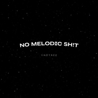 No Melodic Sh!T
