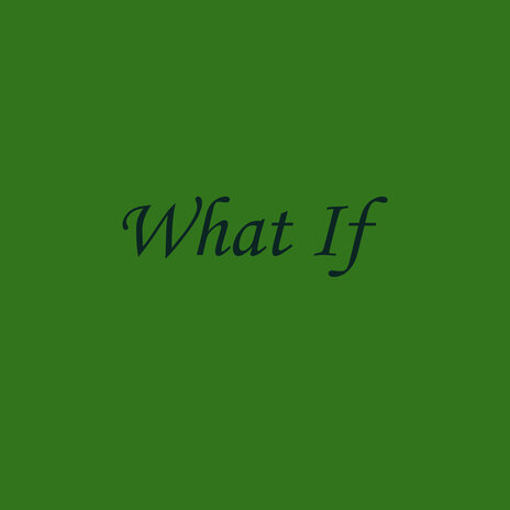 What If | Boomplay Music