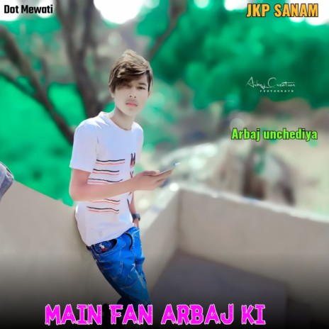 Main Fan Arbaj Ki | Boomplay Music